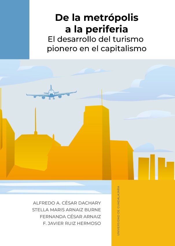 De la metrópolis a la periferia. El desarrollo del turismo pionero en el capitalismo