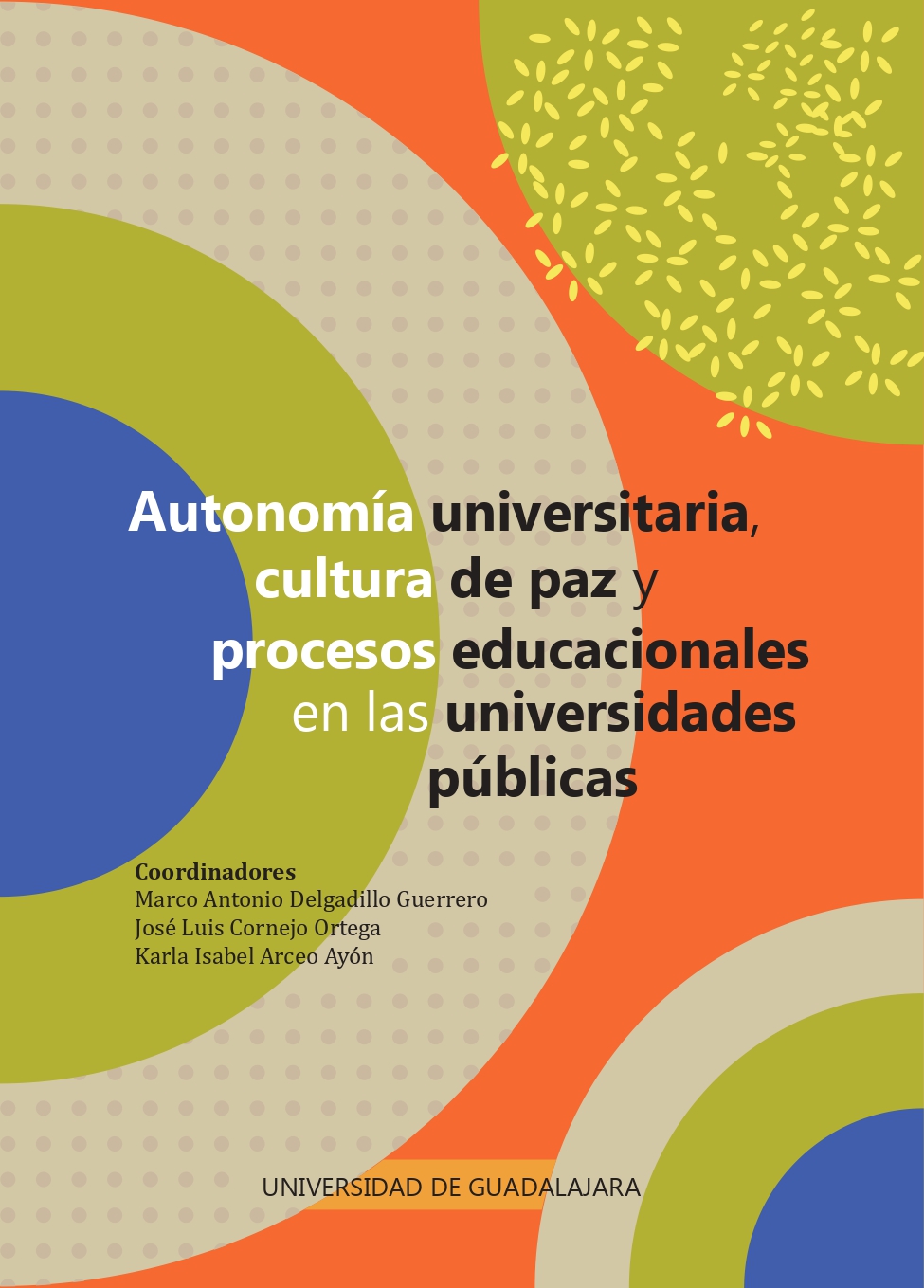 Autonomía universitaria, cultura de paz y procesos educacionales en las universidades públicas<br />
