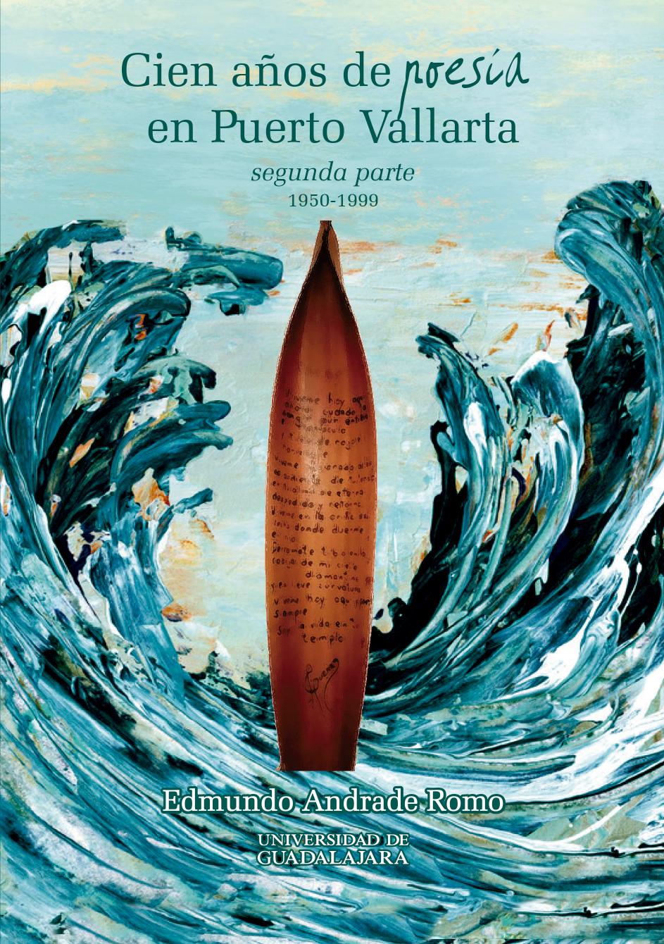 Cien años de poesía en Puerto Vallarta. Segunda parte. 1950-1999<br />
