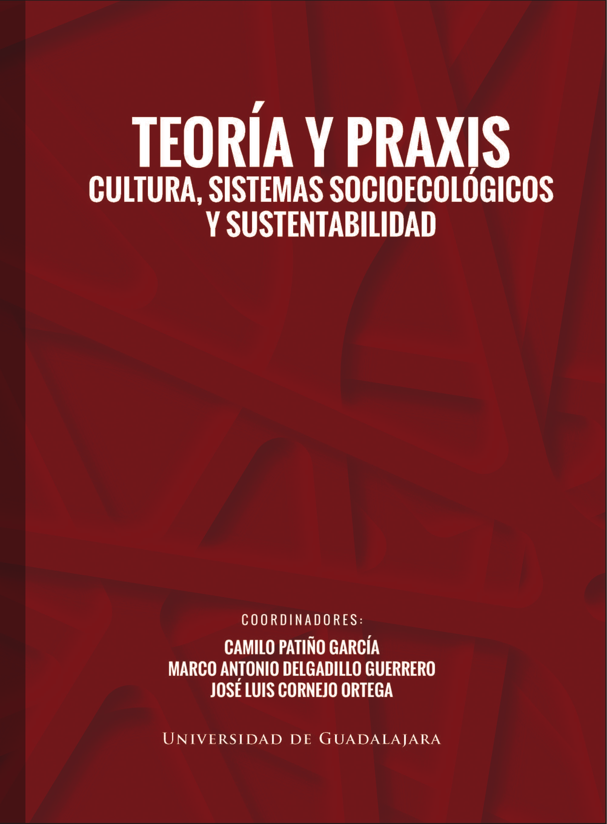 Teoría y praxis. Cultura, sistemas socioecológicos y sustentabilidad
