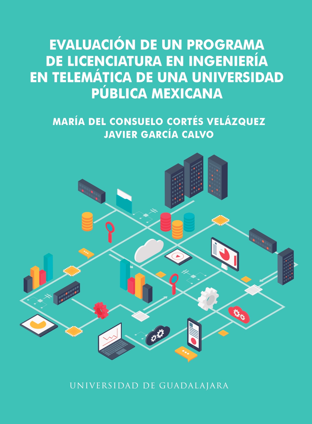 Evaluación de un programa de licenciatura en Ingeniería en Telemática de una universidad pública mexicana<br />
                                                    