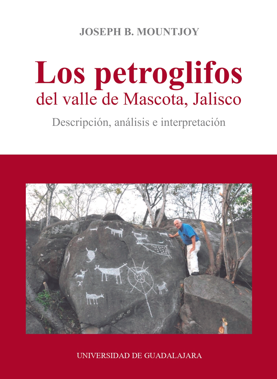 Los petroglifos del valle de Mascota, Jalisco. Análisis, descripción e interpretación<br />
                                    