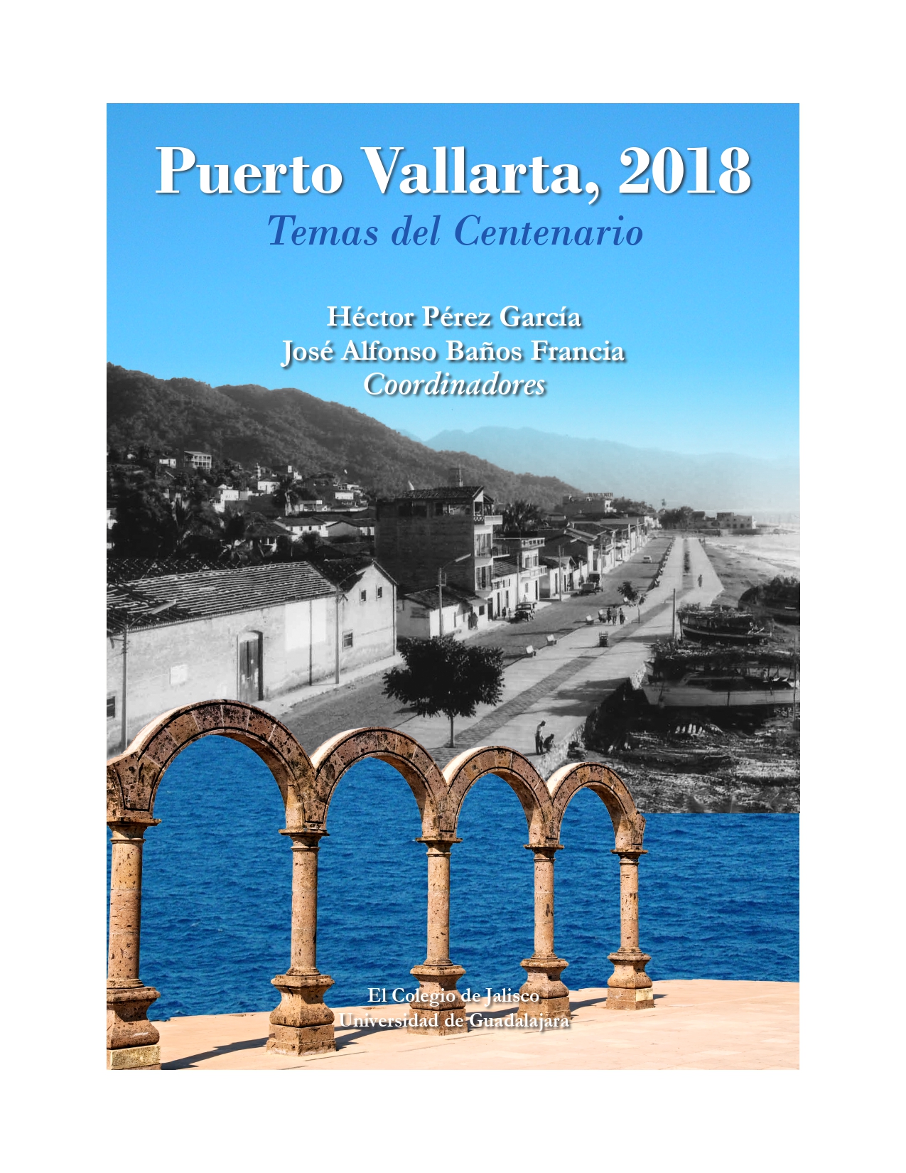 Puerto Vallarta, 2018, Temas del Centenario<br />
        