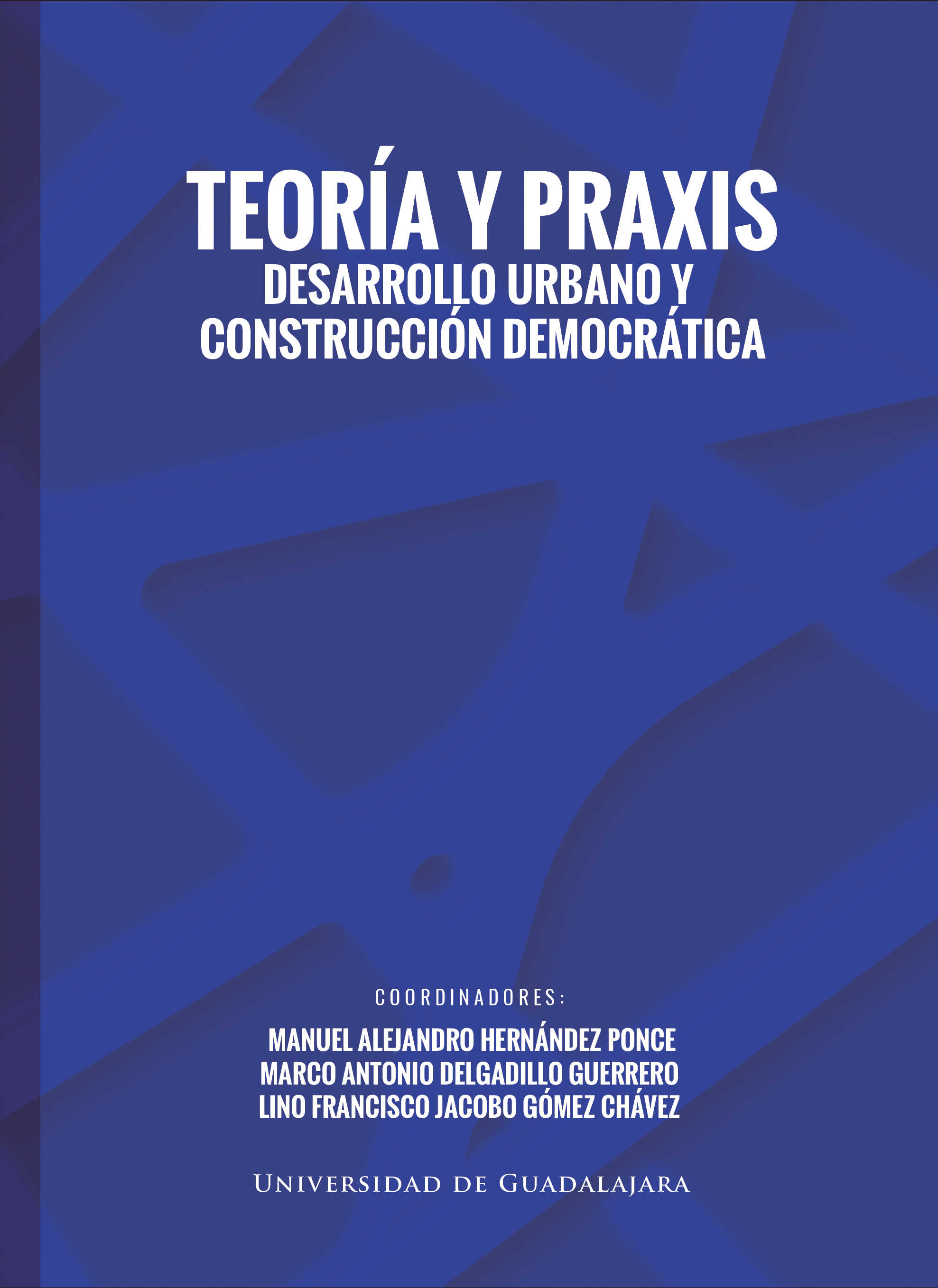 Teoría y praxis. Desarrollo urbano y construcción democrática<br />
    