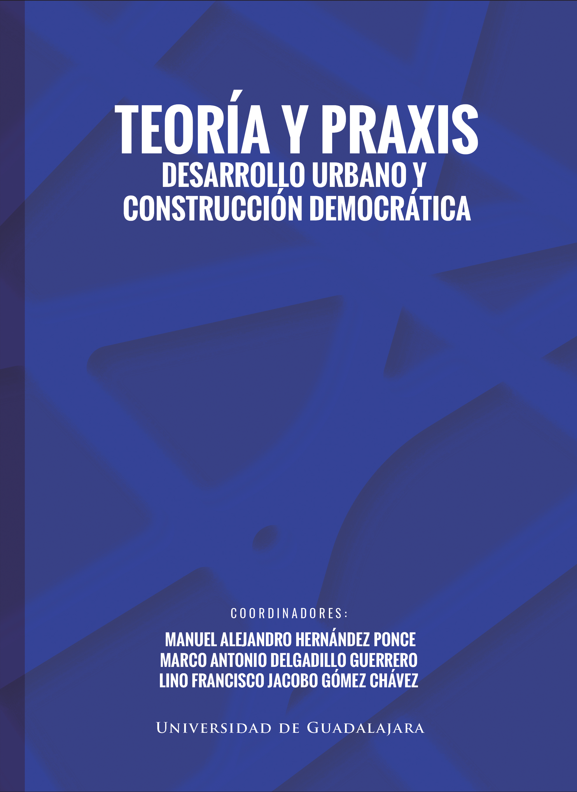 Teoría y praxis. Desarrollo urbano y construcción democrática<br />
                    