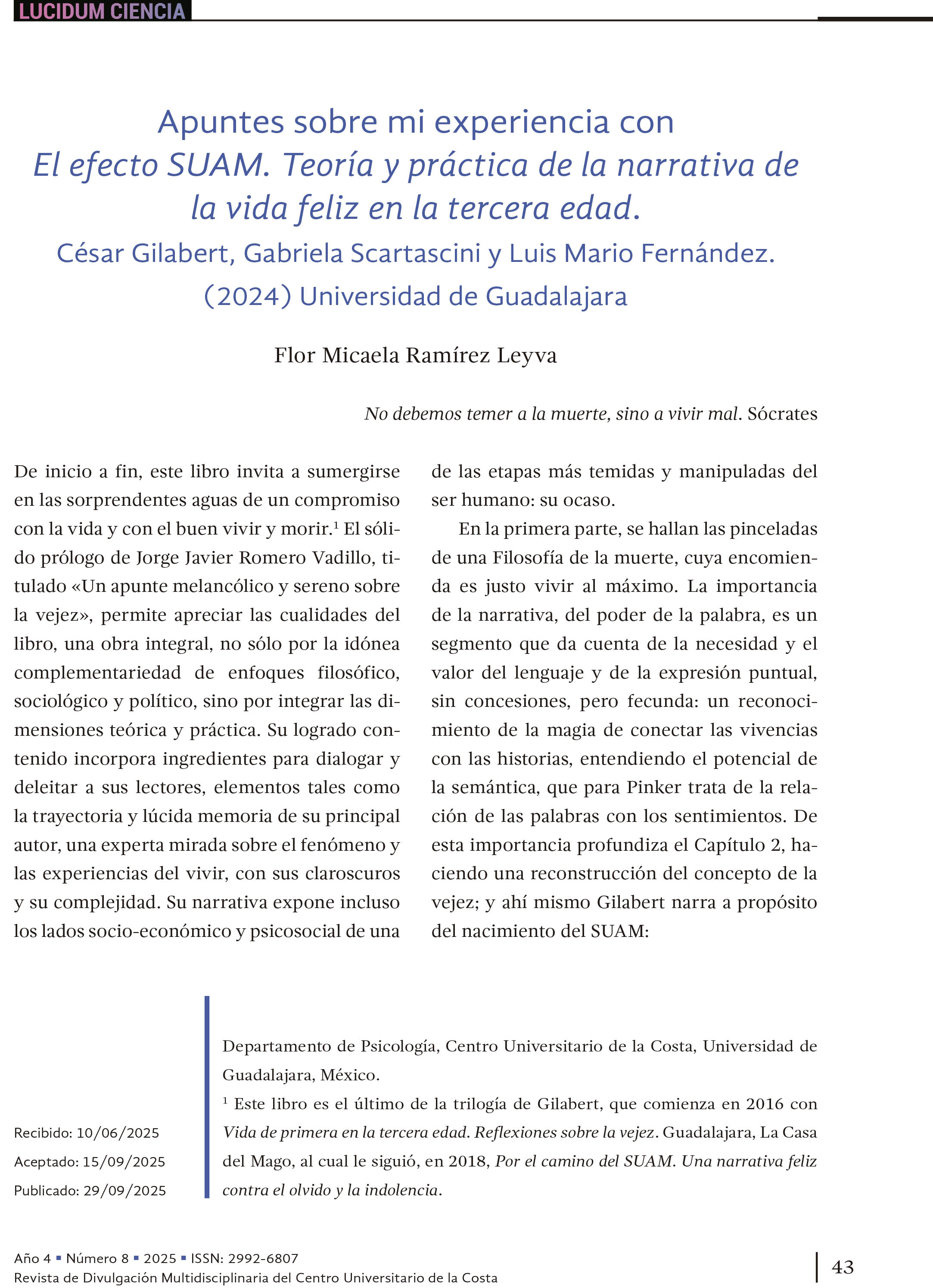 5. Apuntes sobre mi experiencia con El efecto SUAM. Teoría y práctica de la narrativa de la vida feliz en la tercera edad. César Gilabert, Gabriela Scartascini y Luis Mario Fernández. (2024) Universidad de Guadalajara