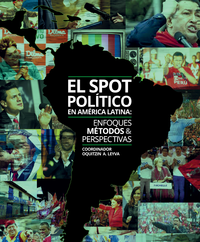 El Spot Político en América Latina: Enfoques, métodos y perspectivas - 2016