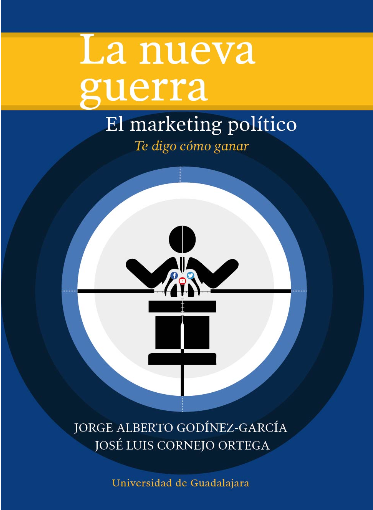 La nueva guerra: El marketing político Te digo cómo ganar - 2017