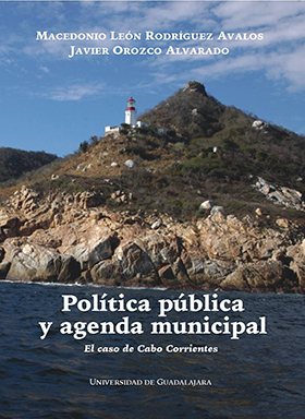 Politica publica y agenda municipal el caso de cabo corrientes - 2009
