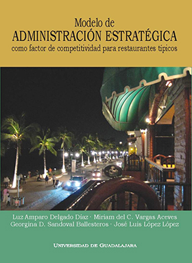 Modelo de administracion estrategica como factor de competitividad para restaurantes tipicos - 2010