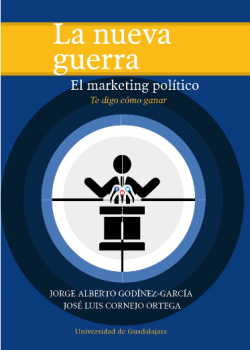 La nueva guerra: El marketing político Te digo cómo ganar